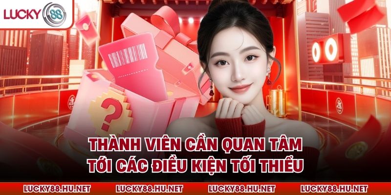 Thành viên cần quan tâm tới các điều kiện tối thiểu